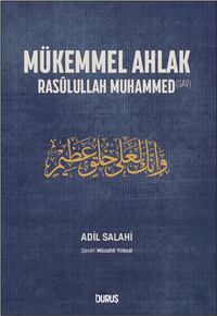 Mükemmel Ahlak  Rasûlullah Muhammed (s.a.v.)