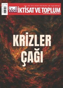 İktisat ve Toplum Dergisi 184. Sayı Krizler Çağı