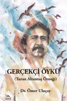 Gerçekçi Öykü (Turan Altuntaş Örneği)
