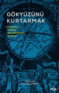 Gökyüzünü Kurtarmak & Galileo'nun Kilise'yle Mücadelesinden Bir Kesit