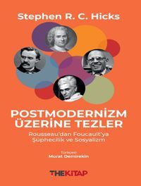 Postmodernizm Üzerine Tezler: Rousseau'dan Foucault'ya Şüphecilik ve Sosyalizm