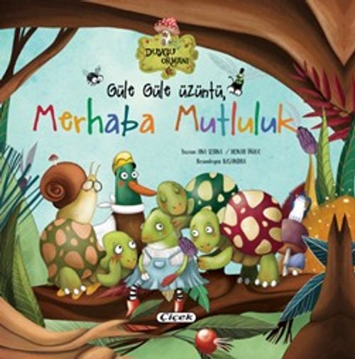 Güle Güle Üzüntü  Merhaba Mutluluk (Karton Kapak)