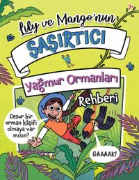 Lily ve Mango'nun Şaşırtıcı Yağmur Ormanları Rehberi