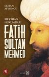 Bir Cihan H&uuml;k&uuml;mdarı Fatih Sultan Mehmed
