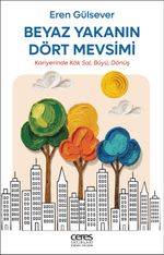 Beyaz Yakanın Dört Mevsimi & Kariyerinde Kök Sal, Büyü, Dönüş