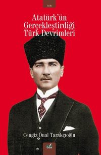 Atatürk'ün Gerçekleştirdiği Türk Devrimleri