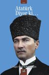 Atat&uuml;rk Diyor Ki&hellip;