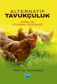 Alternatif Tavukçuluk & Kapalı ve Otlatmalı Sistemler