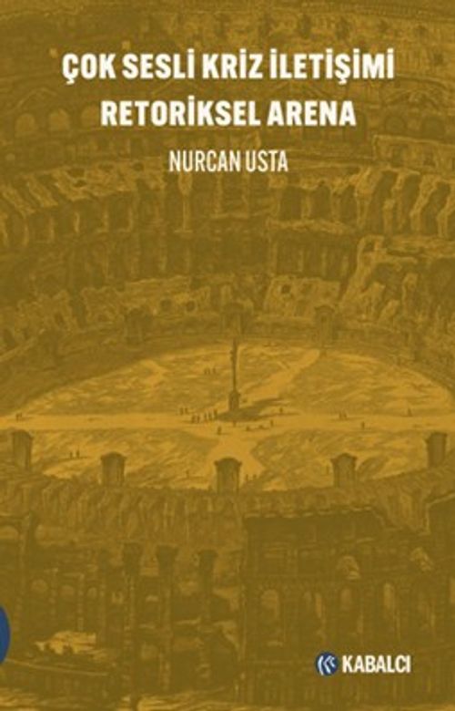 Çok Sesli Kriz İletişimi Retoriksel Arena