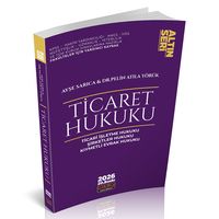 Ticaret Hukuku Konu Anlatımı : Ticari İşletme Hukuku, Şirketler Hukuku, Kıymetli Evrak Hukuku
