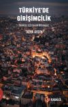 T&uuml;rkiye'de Girişimcilik Tarihsel Sosyolojik Bir Analiz