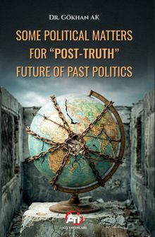 Some Political Matters For “Post-Truth” Future Of Past Politics