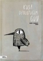 Kuşa Dönüştüğüm Gün