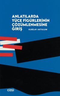 Anlatılarda Yüce Figürlerinin Çözümlemesine Giriş