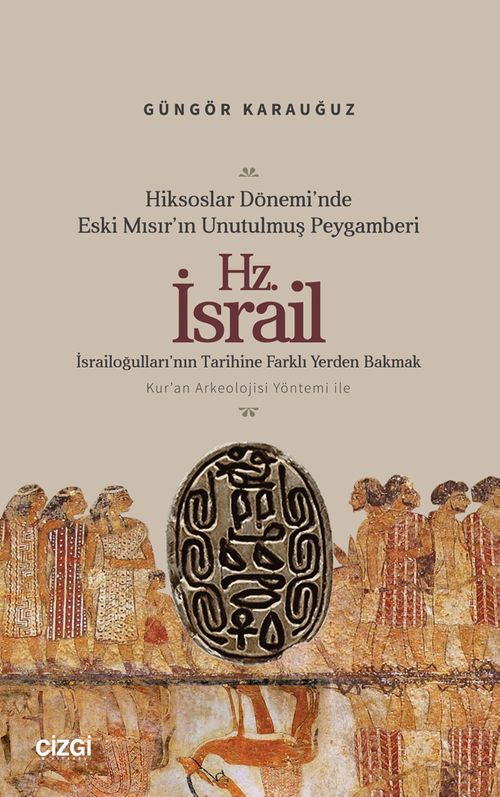 Hiksoslar Dönemi'nde Eski Mısır'ın Unutulmuş Peygamberi Hz. İsrail