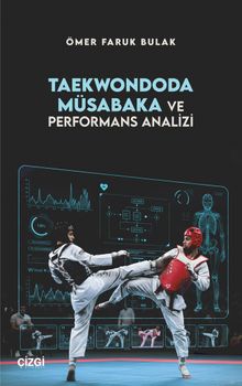 Taekwondoda Müsabaka ve Performans Analizi