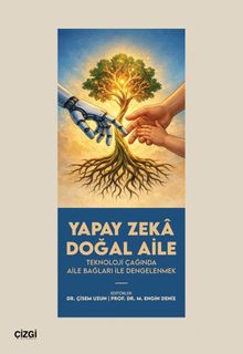 Yapay Zeka Doğal Aile & Teknoloji Çağında Aile Bağları ile Dengelenmek