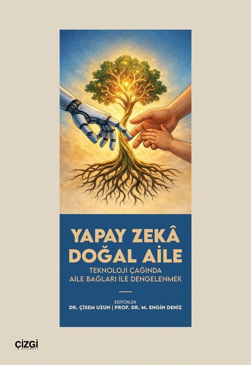 Yapay Zeka Doğal Aile & Teknoloji Çağında Aile Bağları ile Dengelenmek