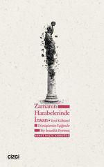 Zamanın Harabelerinde İnsan & Yeni Kültürel Dönüşümün Eşiğinde Bir İnsanlık Portresi