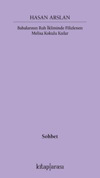 Babalarının Ruh İkliminde Filizlenen Melisa Kokulu Kızlar