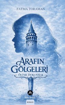 Arafın Gölgeleri & Ölüme Dokunmak