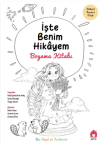 İşte Benim Hikayem : Boyama Kitabı