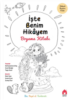 İşte Benim Hikayem : Boyama Kitabı