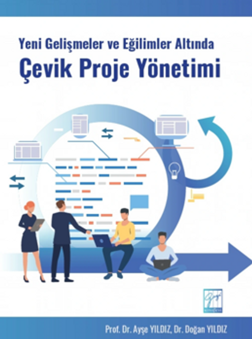 Yeni Gelişmeler ve Eğilimler Altında Çevik Proje Yönetimi