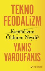 Teknofeodalizm: Kapitalizmi Öldüren Neydi?
