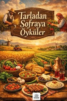Tarladan Sofraya Öyküler