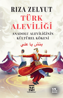 Türk Aleviliği & Anadolu Aleviliğinin Kültürel Kökeni