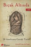 Bı&ccedil;ak Altında & 28 Ameliyatta Cerrahi Tarihi