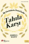 Tahıla Karşı & İlk Devletlerin Derin Tarihi