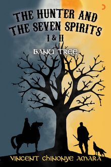The Hunter and The Seven Spirits I-II