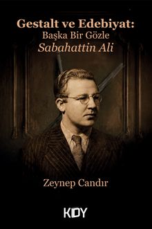 Gestalt ve Edebiyat: Başka Bir Gözle Sabahattin Ali