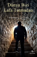 Dünya Bizi Lafa Tutmadan