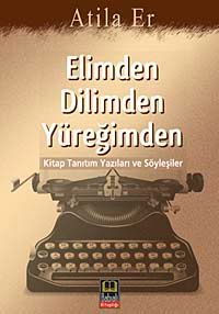 Elimden Dilimden Yüreğimden & Kitap Tanıtım Yazıları ve Söyleşiler