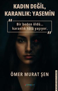 Kadın Değil, Karanlık : Yasemin