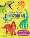 Oyna ve &Ouml;ğren / Dinozorlar