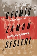 Geçmiş Zaman Sesleri Müzik Yazıları