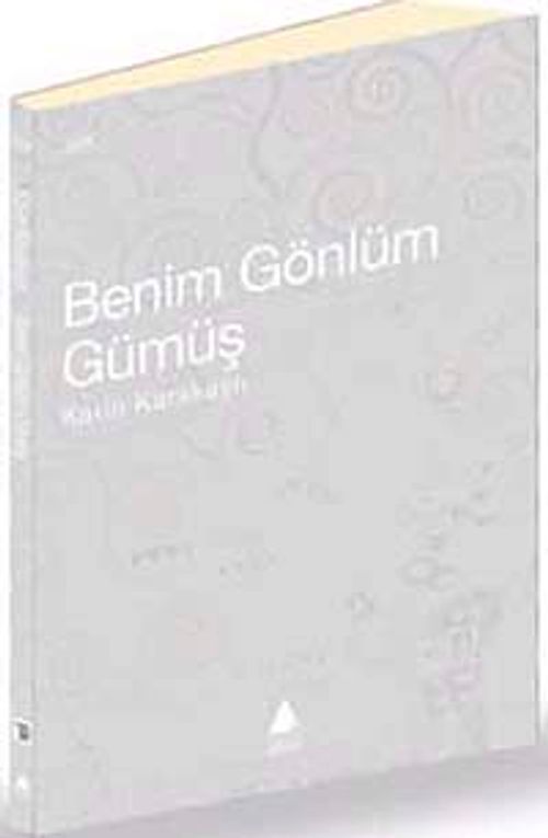 Benim Gönlüm Gümüş