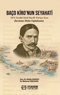 Baço Kiro'nun Seyahati 1874 Tarihli Kiril Harfli Türkçe Eser (İnceleme-Dizin-Tıpkıbasım)