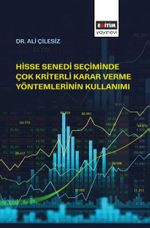 Hisse Senedi Seçiminde Çok Kriterli Karar Verme Yöntemlerinin Kullanımı