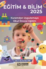 Eğitim - Bilim 2025: Kuramdan Uygulamaya Okul Öncesi Eğitim