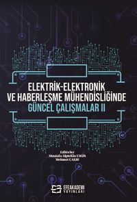 Elektrik-Elektronik ve Haberleşme Mühendisliğinde Güncel Çalışmalar II