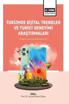 Turizmde Dijital Trendler ve Turist Deneyimi Araştırmaları