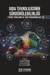 Gıda Teknolojisinin S&uuml;rd&uuml;r&uuml;lebilirliği (Teori, Uygulama ve Yeni Paradigmalar) 2