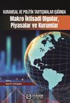 Kuramsal ve Politik Tartışmalar Işığında Makro İktisadi Olgular, Piyasalar ve Kurumlar