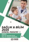 Sağlık - Bilim 2025: G&uuml;ncel Pediatri I