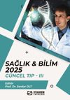 Sağlık - Bilim 2025: G&uuml;ncel Tıp III
